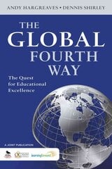 Global Fourth Way: The Quest for Educational Excellence cena un informācija | Sociālo zinātņu grāmatas | 220.lv
