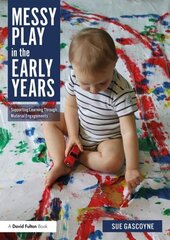 Messy Play in the Early Years: Supporting Learning through Material Engagements cena un informācija | Sociālo zinātņu grāmatas | 220.lv