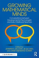 Growing Mathematical Minds: Conversations Between Developmental Psychologists and Early Childhood Teachers цена и информация | Книги по социальным наукам | 220.lv