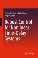 Robust Control for Nonlinear Time-Delay Systems 1st ed. 2018 cena un informācija | Sociālo zinātņu grāmatas | 220.lv