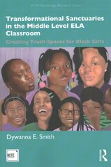 Transformational Sanctuaries in the Middle Level ELA Classroom: Creating Truth Spaces for Black Girls cena un informācija | Sociālo zinātņu grāmatas | 220.lv