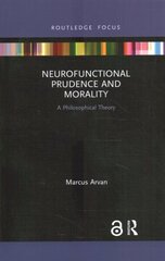 Neurofunctional Prudence and Morality: A Philosophical Theory cena un informācija | Sociālo zinātņu grāmatas | 220.lv