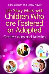 Life Story Work with Children Who are Fostered or Adopted: Creative Ideas and Activities цена и информация | Книги по социальным наукам | 220.lv