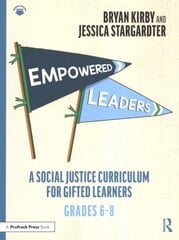 Empowered Leaders: A Social Justice Curriculum for Gifted Learners, Grades 6-8 cena un informācija | Sociālo zinātņu grāmatas | 220.lv