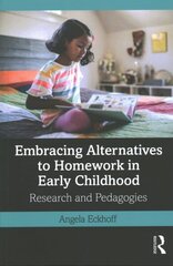 Embracing Alternatives to Homework in Early Childhood: Research and Pedagogies cena un informācija | Sociālo zinātņu grāmatas | 220.lv