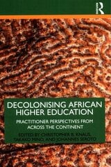 Decolonising African Higher Education: Practitioner Perspectives from Across the Continent cena un informācija | Sociālo zinātņu grāmatas | 220.lv