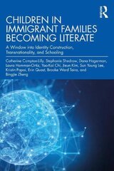 Children in Immigrant Families Becoming Literate: A Window into Identity Construction, Transnationality, and Schooling cena un informācija | Sociālo zinātņu grāmatas | 220.lv