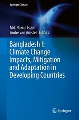 Bangladesh I: Climate Change Impacts, Mitigation and Adaptation in Developing Countries 1st ed. 2018 cena un informācija | Sociālo zinātņu grāmatas | 220.lv