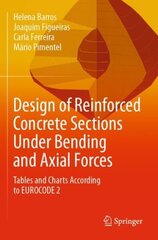 Design of Reinforced Concrete Sections Under Bending and Axial Forces: Tables and Charts According to EUROCODE 2 1st ed. 2022 цена и информация | Книги по социальным наукам | 220.lv