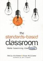 Standards-Based Classroom: Make Learning the Goal cena un informācija | Sociālo zinātņu grāmatas | 220.lv