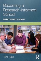 Becoming a Research-Informed School: Why? What? How? cena un informācija | Sociālo zinātņu grāmatas | 220.lv