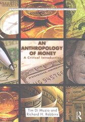 Anthropology of Money: A Critical Introduction cena un informācija | Sociālo zinātņu grāmatas | 220.lv