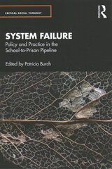 System Failure: Policy and Practice in the School-to-Prison Pipeline cena un informācija | Sociālo zinātņu grāmatas | 220.lv