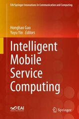 Intelligent Mobile Service Computing 1st ed. 2021 цена и информация | Книги по социальным наукам | 220.lv