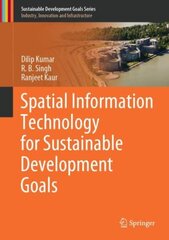 Spatial Information Technology for Sustainable Development Goals 1st ed. 2019 cena un informācija | Sociālo zinātņu grāmatas | 220.lv