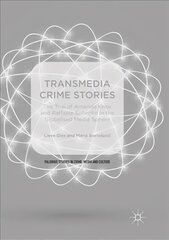 Transmedia Crime Stories: The Trial of Amanda Knox and Raffaele Sollecito in the Globalised Media Sphere Softcover reprint of the original 1st ed. 2016 cena un informācija | Sociālo zinātņu grāmatas | 220.lv