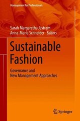 Sustainable Fashion: Governance and New Management Approaches 1st ed. 2018 cena un informācija | Sociālo zinātņu grāmatas | 220.lv