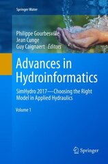 Advances in Hydroinformatics: SimHydro 2017 - Choosing The Right Model in Applied Hydraulics Softcover reprint of the original 1st ed. 2018 cena un informācija | Sociālo zinātņu grāmatas | 220.lv
