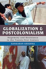 Globalization and Postcolonialism: Hegemony and Resistance in the Twenty-first Century cena un informācija | Sociālo zinātņu grāmatas | 220.lv