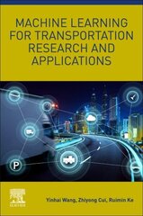 Machine Learning for Transportation Research and Applications цена и информация | Книги по социальным наукам | 220.lv