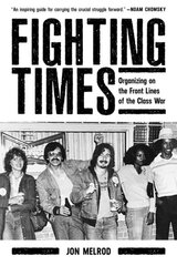 Fighting Times: Organising on the Front Lines of the Class War cena un informācija | Sociālo zinātņu grāmatas | 220.lv