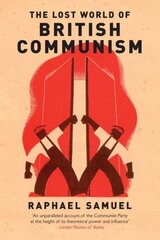 Lost World of British Communism цена и информация | Книги по социальным наукам | 220.lv