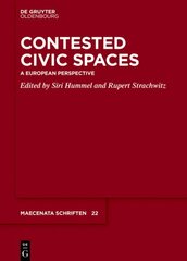 Contested Civic Spaces: A European Perspective cena un informācija | Sociālo zinātņu grāmatas | 220.lv