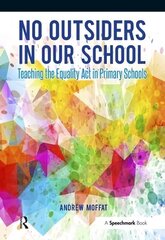 No Outsiders in Our School: Teaching the Equality Act in Primary Schools цена и информация | Книги по социальным наукам | 220.lv