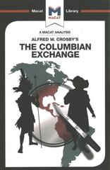 Analysis of Alfred W. Crosby's The Columbian Exchange: Biological and Cultural Consequences of 1492 цена и информация | Книги по социальным наукам | 220.lv