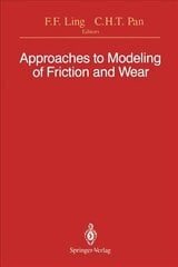 Approaches to Modeling of Friction and Wear: Proceedings of the Workshop on the Use of Surface Deformation Models to Predict Tribology Behavior, Columbia University in the City of New York, December 1719, 1986 Softcover reprint of the original 1st ed. 198 cena un informācija | Sociālo zinātņu grāmatas | 220.lv