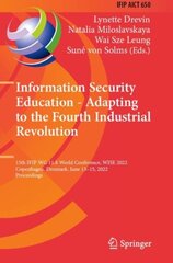 Information Security Education - Adapting to the Fourth Industrial Revolution: 15th IFIP WG 11.8 World Conference, WISE 2022, Copenhagen, Denmark, June 1315, 2022, Proceedings 1st ed. 2022 cena un informācija | Sociālo zinātņu grāmatas | 220.lv