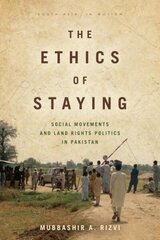 Ethics of Staying: Social Movements and Land Rights Politics in Pakistan цена и информация | Книги по социальным наукам | 220.lv