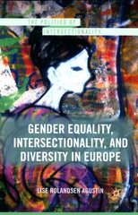 Gender Equality, Intersectionality, and Diversity in Europe 1st ed. 2013 cena un informācija | Sociālo zinātņu grāmatas | 220.lv