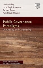 Public Governance Paradigms: Competing and Co-Existing cena un informācija | Sociālo zinātņu grāmatas | 220.lv