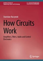 How Circuits Work: Amplifiers, Filters, Audio and Control Electronics 1st ed. 2023 cena un informācija | Sociālo zinātņu grāmatas | 220.lv