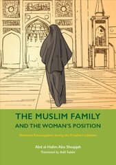 Muslim Family and the Womans Position: Womens Emancipation during the Prophets Lifetime cena un informācija | Sociālo zinātņu grāmatas | 220.lv