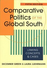 Comparative Politics of the Global South: Linking Concepts & Cases 5th Revised edition цена и информация | Книги по социальным наукам | 220.lv