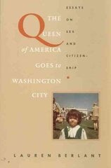 Queen of America Goes to Washington City: Essays on Sex and Citizenship цена и информация | Книги по социальным наукам | 220.lv