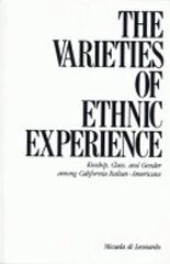 Varieties of Ethnic Experience: Kinship, Class, and Gender among California Italian-Americans цена и информация | Книги по социальным наукам | 220.lv