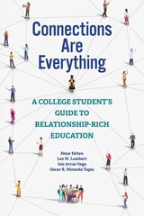 Connections Are Everything: A College Student's Guide to Relationship-Rich Education цена и информация | Книги по социальным наукам | 220.lv