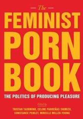 Feminist Porn Book: The Politics of Producing Pleasure цена и информация | Книги по социальным наукам | 220.lv