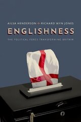 Englishness: The Political Force Transforming Britain cena un informācija | Sociālo zinātņu grāmatas | 220.lv