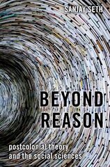 Beyond Reason: Postcolonial Theory and the Social Sciences цена и информация | Книги по социальным наукам | 220.lv