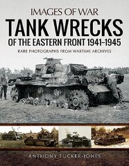 Tank Wrecks of the Eastern Front 1941 - 1945 cena un informācija | Sociālo zinātņu grāmatas | 220.lv