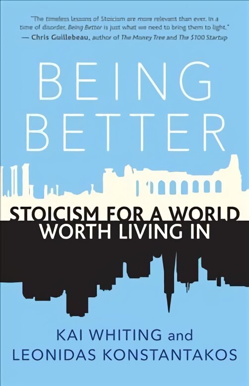 Being Better: Stoicism for a World Worth Living in цена и информация | Sociālo zinātņu grāmatas | 220.lv