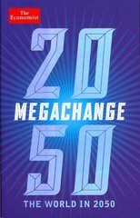 Economist: Megachange: The world in 2050 Main цена и информация | Книги по социальным наукам | 220.lv