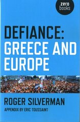 Defiance: Greece and Europe цена и информация | Книги по социальным наукам | 220.lv