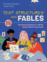 Text Structures and Fables: Teaching Students to Write About What They Read, Grades 3-12 cena un informācija | Sociālo zinātņu grāmatas | 220.lv
