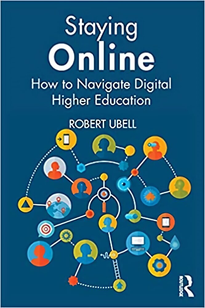 Staying Online: How to Navigate Digital Higher Education цена и информация | Sociālo zinātņu grāmatas | 220.lv