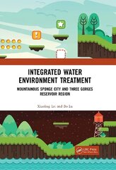 Integrated Water Environment Treatment: Mountainous Sponge City and Three Gorges Reservoir Region cena un informācija | Sociālo zinātņu grāmatas | 220.lv